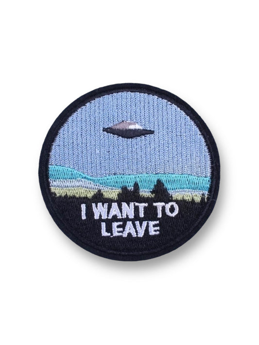 Embroidered Patch, I Want To Leave